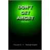 Don't Get Angry by Howard X. Geoghegan