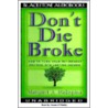 Don't Die Broke door Margaret Malespina