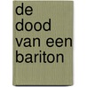 De dood van een bariton