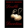 Double Devotion by Shar E. Mason