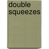 Double Squeezes door Anthony Moon