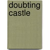 Doubting Castle door Elinor Chipp