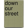 Down Our Street by Brian McCann