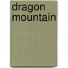 Dragon Mountain door Nancy Griffiths Beaman