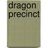 Dragon Precinct door Keith R.A. Decandido