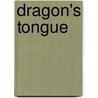 Dragon's Tongue door Laura Underwood