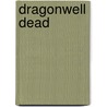 Dragonwell Dead door Laura Childs