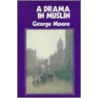 Drama In Muslin door George Moore