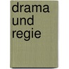 Drama und Regie by Georg Tiefenbach