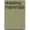 Drawing Mammals door Doug Lindstrand