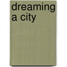Dreaming A City door Colin Thomas