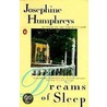 Dreams of Sleep by Josephine Humphreys