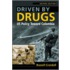 Driven By Drugs