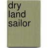 Dry Land Sailor door Fred Hobbs