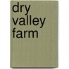 Dry Valley Farm door G.C. Vancleave