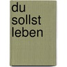 Du sollst leben door Heather Hornback-Bland
