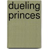 Dueling Princes by Tyne O'Connell