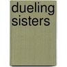 Dueling Sisters door Marieta L. McMillen
