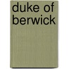 Duke of Berwick door Charles Townshend Wilson