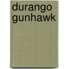 Durango Gunhawk by Tyler Hatch