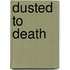 Dusted To Death