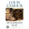 Dutchman's Flat by Louis L'Amour