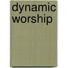 Dynamic Worship door Kennon L. Callahan