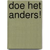 Doe het anders! door Quest Worlwide Education Ltd