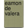 Eamon De Valera door Owen Dudley Edwards