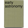 Early Astronomy door Hugh Thurston