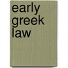 Early Greek Law door Michael Gagarin