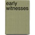Early Witnesses
