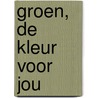 Groen, de kleur voor jou door T. Schildkamp