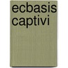 Ecbasis Captivi by Ernst Voigt