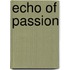 Echo of Passion