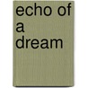 Echo of a Dream by Ella Sailor