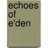 Echoes Of E'Den