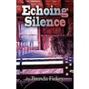 Echoing Silence by Brenda Fickey