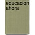 Educacion Ahora