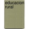 Educacion Rural door Beatriz Fainholc