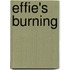 Effie's Burning
