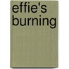 Effie's Burning door Valerie Windsor