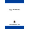 Egypt And Nubia door James Augustus St. John
