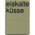 Eiskalte Küsse