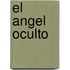 El Angel Oculto