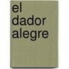 El Dador Alegre door Mario Satz