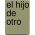El Hijo de Otro