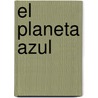 El Planeta Azul door Luis Manuel Garcia Mendez