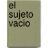 El Sujeto Vacio