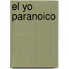 El Yo Paranoico by Claude Olievenstein